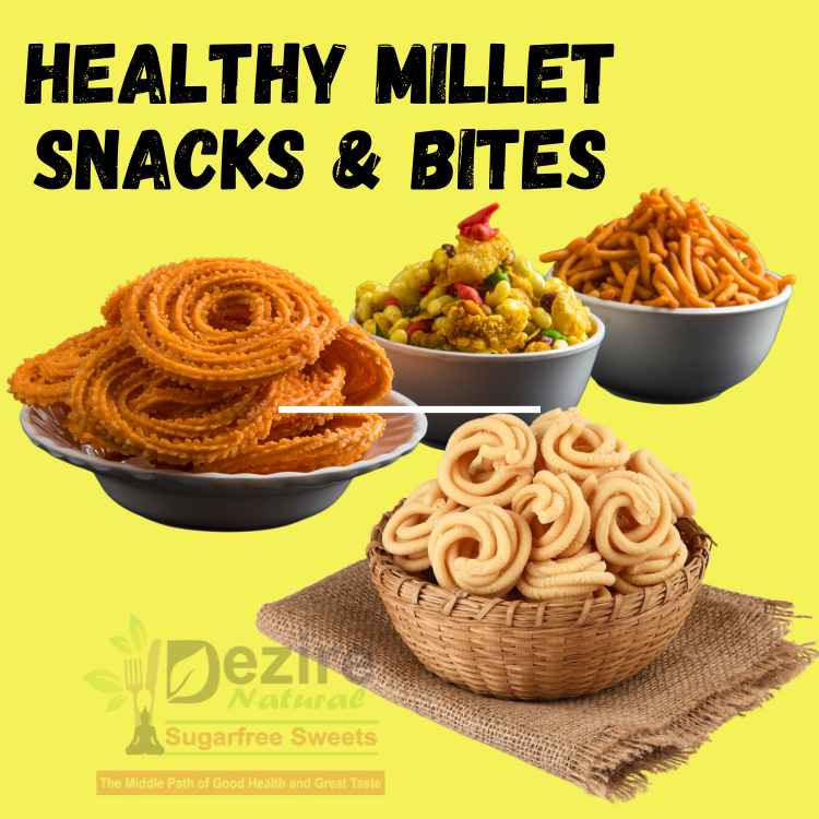 Super Healthy Millet Snacks and Savories, Sugar Free Peanut Chikki and more from Dezire Natural for your guilt free snacking